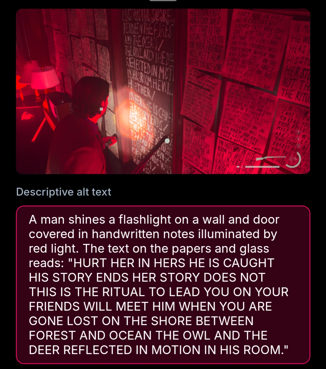 A man shines a flashlight on a wall and door covered in handwritten notes illuminated by red light. The text on the papers and glass reads: "HURT HER IN HERS HE IS CAUGHT HIS STORY ENDS HER STORY DOES NOT THIS IS THE RITUAL TO LEAD YOU ON YOUR FRIENDS WILL MEET HIM WHEN YOU ARE GONE LOST ON THE SHORE BETWEEN FOREST AND OCEAN THE OWL AND THE DEER REFLECTED IN MOTION IN HIS ROOM."